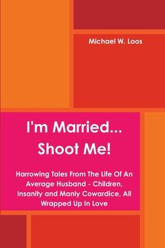 portada I'm Married... Shoot Me! (in English)