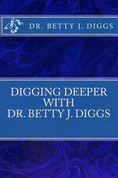 portada Digging Deeper with Betty J. Diggs (in English)