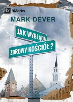 portada Jak wygląda zdrowy kościól? (What Is a Healthy Church?) (Polish) (en Polaco)