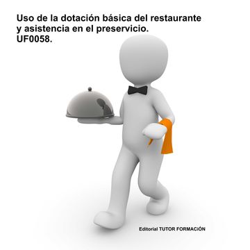 portada Uso de la Dotacion Basica del Restaurante y Asistencia en el Pres Ervicio. Uf0058. (in Spanish)