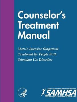 portada Counselor's Treatment Manual: Matrix Intensive Outpatient Treatment for People With Stimulant Use Disorders (in English)