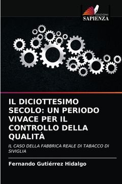 portada Il Diciottesimo Secolo: Un Periodo Vivace Per Il Controllo Della Qualità (en Italiano)