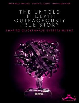 portada The Untold, In-Depth, Outrageously True Story of Shapiro Glickenhaus Entertainment (en Inglés)
