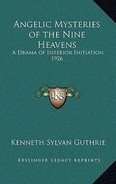 portada angelic mysteries of the nine heavens: a drama of interior initiation 1926 (en Inglés)