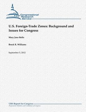 portada U.S. Foreign-Trade Zones: Background and Issues for Congress (en Inglés)