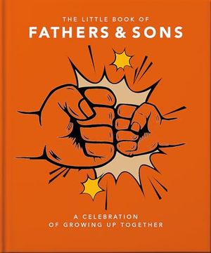 portada The Little Book of Fathers & Sons: A Celebration of Growing up Together (en Inglés)