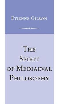 portada Spirit of Mediaeval Philosophy, The