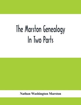 portada The Marston Genealogy; In Two Parts (en Inglés)