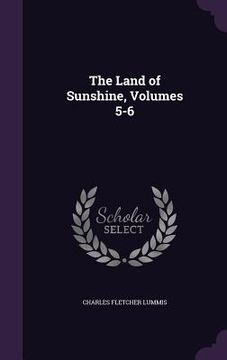 portada The Land of Sunshine, Volumes 5-6 (in English)