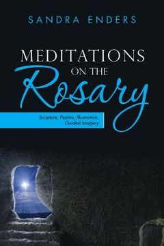 portada Meditations on the Rosary: Scripture, Psalms, Illustration, Guided Imagery (en Inglés)