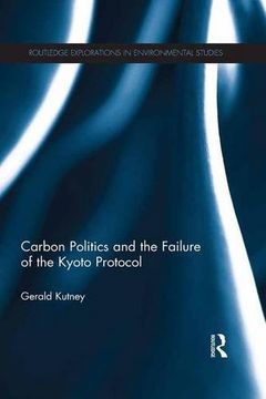 portada Carbon Politics and the Failure of the Kyoto Protocol (Routledge Explorations in Environmental Studies)
