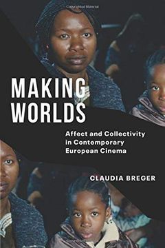 portada Making Worlds: Affect and Collectivity in Contemporary European Cinema (en Inglés)