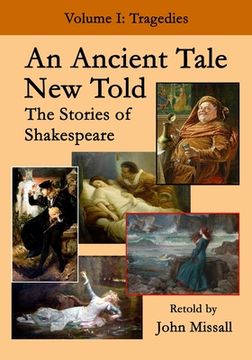 portada An Ancient Tale New Told - Volume 1: The Stories of Shakespeare - Tragedies (en Inglés)