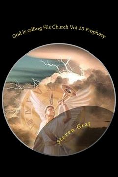 portada God is calling His Church Vol 13 Prophesy: The Second Coming of Christ; Understanding the times and the Seasons (en Inglés)