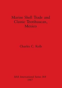 portada Marine Shell Trade and Classic Teotihuacan, Mexico (British Archaeological Reports International Series) 