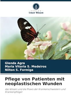 portada Pflege von Patienten mit Neoplastischen Wunden: Das Wissen und die Praxis der Krankenschwestern und Krankenpfleger (en Alemán)