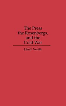 portada The Press, the Rosenbergs, and the Cold war (en Inglés)