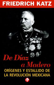 portada De Diaz a Madero: Origenes y Estallido de la Revolucion Mexicana (Problemas de Mexico