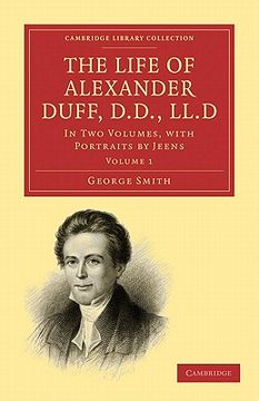 portada the life of alexander duff, d.d., ll.d 2 volume set: in two volumes, with portraits by jeens (en Inglés)