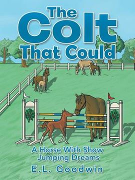 portada The Colt That Could: A Horse with Show Jumping Dreams. (en Inglés)