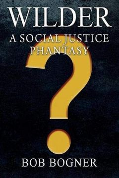 portada Wilder: A Social Justice Phantasy (en Inglés)