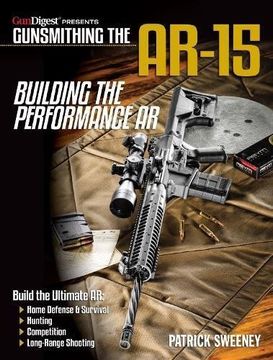 portada Gunsmithing the Ar-15 - Building the Performance ar (en Inglés)