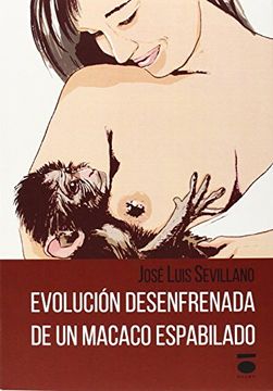 portada Evolución desenfrenada de un macaco espabilado (in Spanish)