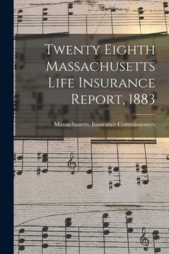 portada Twenty Eighth Massachusetts Life Insurance Report, 1883 (en Inglés)