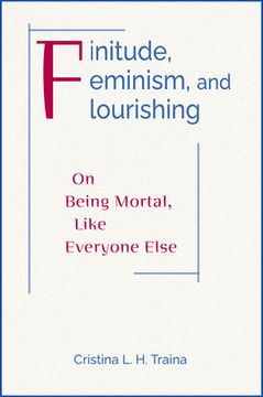 portada Finitude, Feminism, and Flourishing: On Being Moral Like Everyone Else (en Inglés)