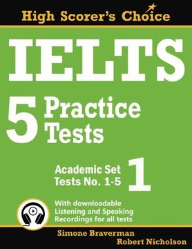 portada IELTS 5 Practice Tests, Academic Set 1: Tests No. 1-5: Volume 1 (High Scorer's Choice) (in English)