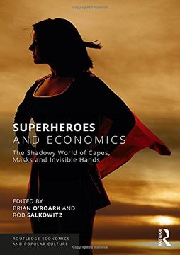 portada Superheroes and Economics: The Shadowy World of Capes, Masks and Invisible Hands (Routledge Economics and Popular Culture Series) (en Inglés)