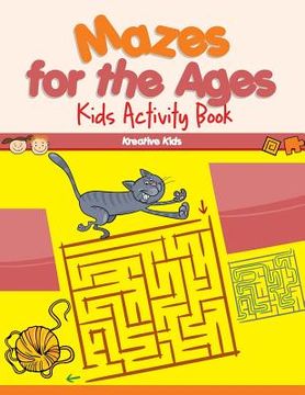 portada Mazes for the Ages: Kids Activity Book (en Inglés)