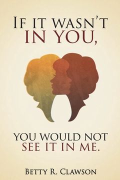 portada "If it wasn't in you, You would not see it in me" (in English)