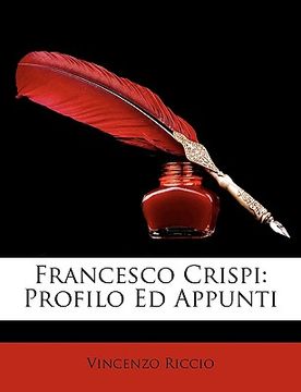 portada Francesco Crispi: Profilo Ed Appunti (en Italiano)