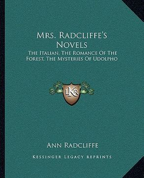 portada mrs. radcliffe's novels: the italian, the romance of the forest, the mysteries of udolpho (in English)