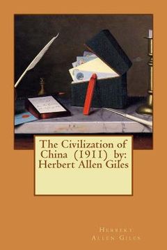 portada The Civilization of China (1911) by: Herbert Allen Giles (en Inglés)