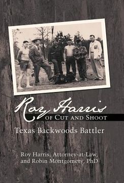 portada roy harris of cut and shoot: texas backwoods battler