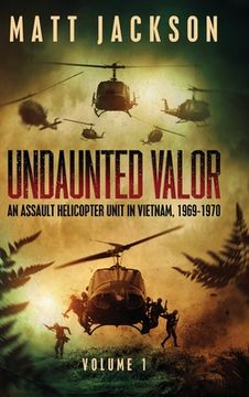 portada Undaunted Valor: An Assault Helicopter Unit in Vietnam (in English)