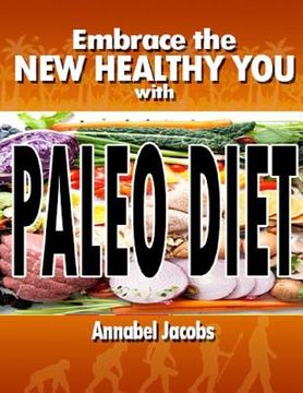 portada Embrace the New Healthy You with Paleo Diet (en Inglés)