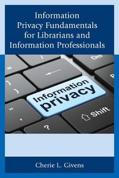 portada Information Privacy Fundamentals for Librarians and Information Professionals (en Inglés)