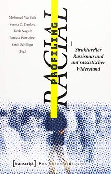 portada Racial Profiling: Struktureller Rassismus und Antirassistischer Widerstand (Postcolonial Studies, bd. 31) (en Alemán)