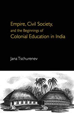 portada Empire, Civil Society, and the Beginnings of Colonial Education in India (en Inglés)