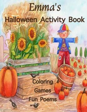 portada Emma's Halloween Activity Book: (Personalized Book for Children) Halloween Coloring Book, Games; Mazes and Connect the dots, Halloween Poems: One-side (en Inglés)