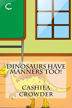 portada Dinosaurs Have Manners Too! (en Inglés)