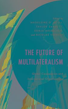portada The Future of Multilateralism: Global Cooperation and International Organizations (in English)