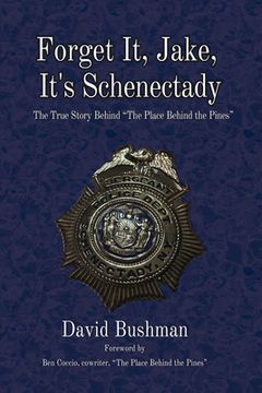 portada Forget It, Jake, It's Schenectady: The True Story Behind the Place Behind the Pines (en Inglés)