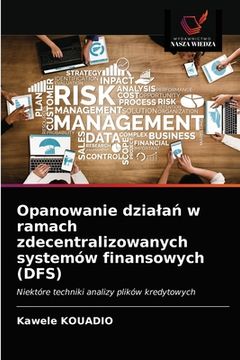 portada Opanowanie dzialań w ramach zdecentralizowanych systemów finansowych (DFS) (en Polaco)