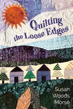 portada Quilting the Loose Edges (in English)