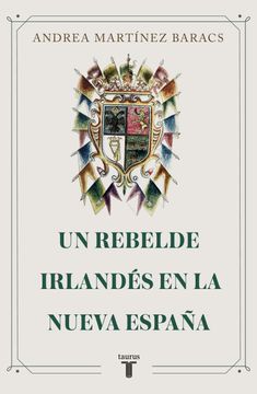 portada Un rebelde irlandés en la Nueva España (in Spanish)