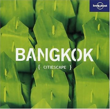portada Lonely Planet Citiescape Bangkok (Lonely Planet Citiescape Bangkok, 9) (en Inglés)